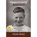 Opportunity Knocked in Yellowstone: How an Idaho Farm Boy Became a Builder and Advocate of West Yellowstone, Montana