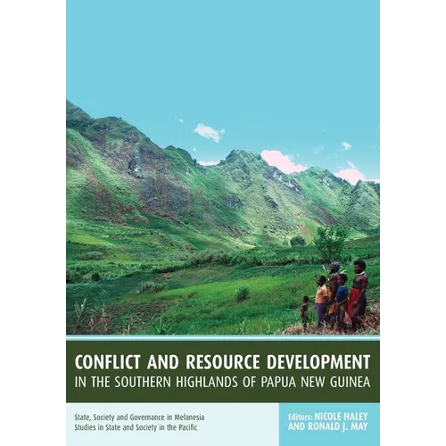 Conflict and Resource Development in the Southern Highlands of Papua New Guinea