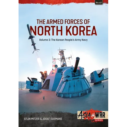 Armed Forces of North Korea Volume 3: Korean People's Army Navy