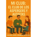 Mi Club: El Club de los Aspergers y Autistas