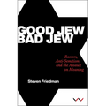 Good Jew, Bad Jew: Racism, Anti-Semitism and the Assault on Meaning