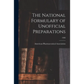 The National Formulary of Unofficial Preparations; 1888