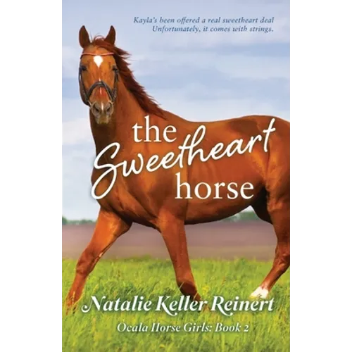 The Sweetheart Horse (Ocala Horse Girls: Book Two)
