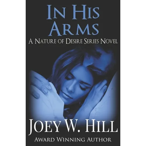 In His Arms: A Nature of Desire Series Novel