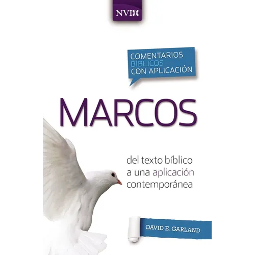 Comentario Bíblico Con Aplicación NVI Marcos: del Texto Bíblico a Una Aplicación Contemporánea