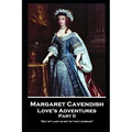 Margaret Cavendish - Love's Adventures - Part II: 'But my Lady is not of that humour''