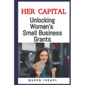 Her Capital: Unlocking Women's Small Business Grants