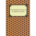 The Spiritual Exercises of St. Ignatius of Loyola