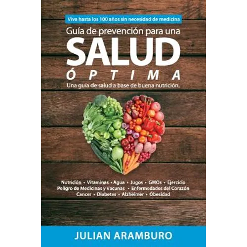 Guia de Prevencion para una Salud Optima: Disfrute la vida sin enfermedades
