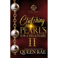 Clutching My Pearls For A Millionaire 2: An African American Romance