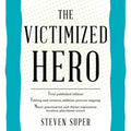 The Victimized Hero