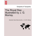 The Royal Dee ... Illustrated by J. G. Murray.