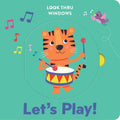 Look Thru Windows: Let's Play!: Board Book with Windows to Lift and Peek Through!