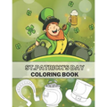 St.Patrick's Day Coloring Book: Full Pages Of Lucky Green Tradition