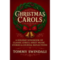 Christmas Carols: A Holiday Songbook of Classic Lyrics, Sheet Music, Stories & Journal Reflections