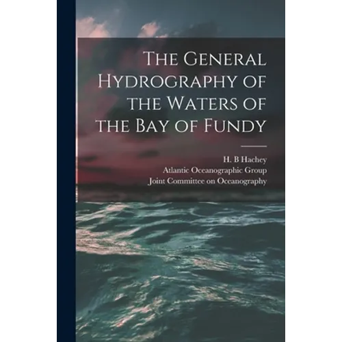 The General Hydrography of the Waters of the Bay of Fundy