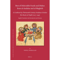 Best of Delectable Foods and Dishes from Al-Andalus and Al-Maghrib: A Cookbook by Thirteenth-Century Andalusi Scholar Ibn Razīn Al-Tujīb