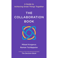 The Collaboration Book: A Guide to Achieving Great Things Together