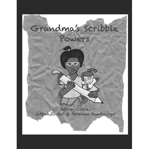 Grandma's Scribble Powers: (Black & White Print Edition)
