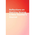 Reflections on Starting Strong: A New Teacher's Journal