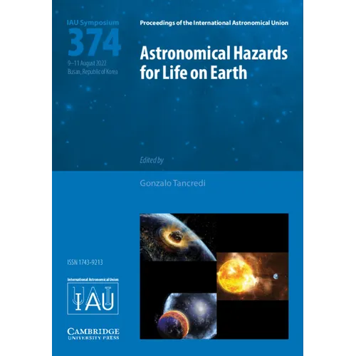 Astronomical Hazards for Life on Earth (Iau S374)