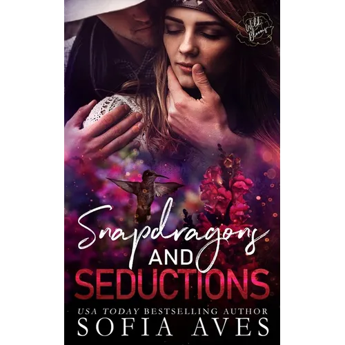 Snapdragons & Seductions: Wild Blooms, book 1