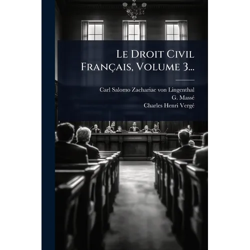Le Droit Civil Français, Volume 3...