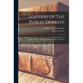Looters of the Public Domain; Embracing a Complete Exposure of the Fraudulent System of Acquiring Titles to the Public Lands of the United States