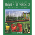 How to Build a 12 x 14 Hoop Greenhouse with Electricity for $300