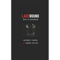 LastRound: From War to Overdose