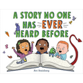 A Story No One Has Ever Heard Before