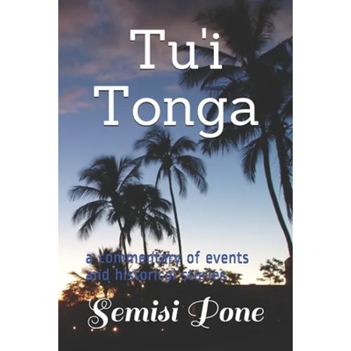 Tu'i Tonga: a commentary of events and historical stories