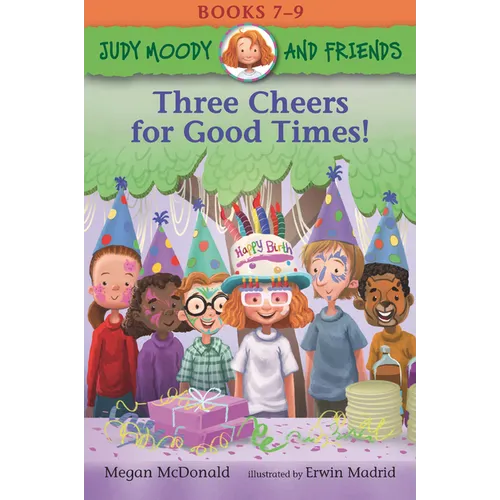 Judy Moody and Friends: Three Cheers for Good Times!: 3 Books in 1