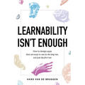 Learnability Isn't Enough: How to Design Apps That Are Easy to Use in the Long Run, Not Just the First Run