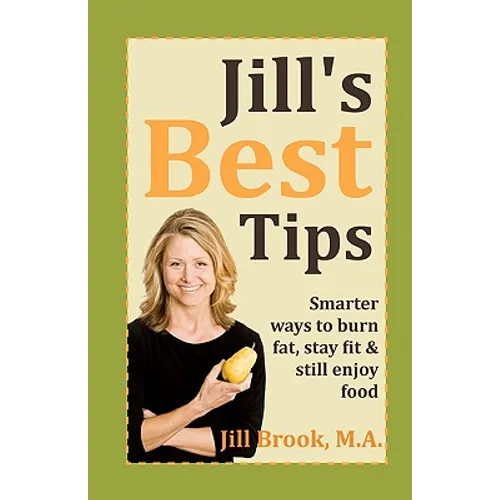 Jill's Best Tips: Smarter ways to burn fat, stay fit & still enjoy food
