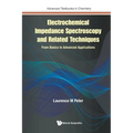 Electrochemical Impedance Spectroscopy and Related Techniques: From Basics to Advanced Applications
