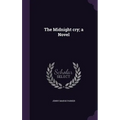 The Midnight cry; a Novel