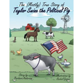 The (Mostly) True Story of Taylor Swine the Political Pig