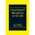 A Concise Dictionary Of Middle English From A.D. 1150 To 1580