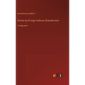 Stories by Foreign Authors; Scandinavian: in large print