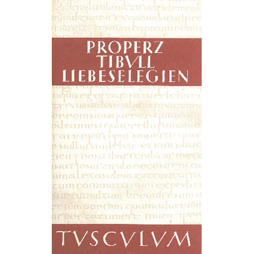 Liebeselegien / Carmina: Lateinisch - Deutsch