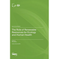 The Role of Renewable Resources for Ecology and Human Health