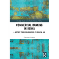 Commercial Banking in Kenya: A History from Colonisation to Digital Age