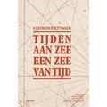 Kustnederzettingen: Tijden Aan Zee, Een Zee Van Tijd