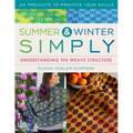 Summer and Winter Simply: Understanding the Weave Structure 34 Projects to Practice Your Skills
