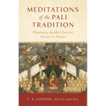 Meditations of the Pali Tradition: Illuminating Buddhist Doctrine, History, and Practice