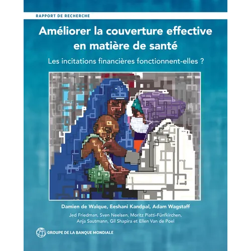 Améliorer La Couverture Effective En Matière de Santé: Les Incitations Financières Fonctionnent-Elles?