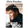 Elvis Presley, Histoires & Legendes
