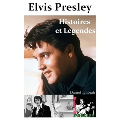 Elvis Presley, Histoires & Legendes