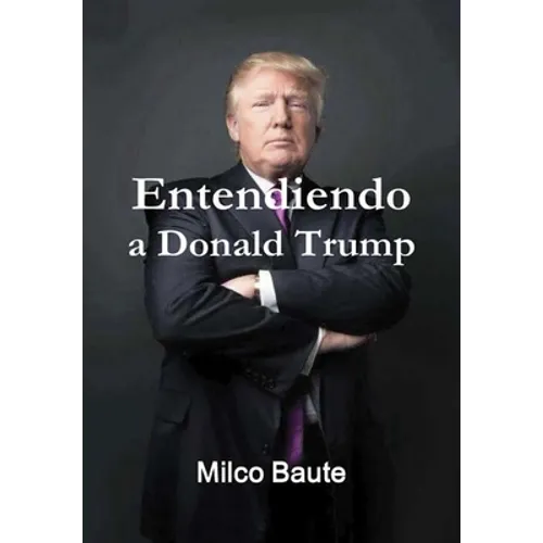 Entendiendo a Donald Trump